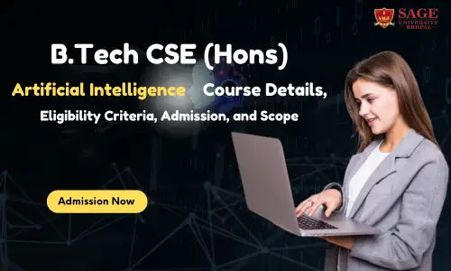 B.Tech CSE (Hons) Artificial Intelligence Course Details, Eligibility Criteria, Admission 2025, and Scope